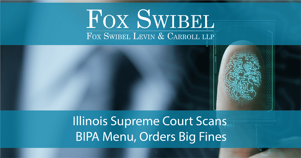 Illinois Supreme Court Scans BIPA Menu, Orders Big Fines (Social Media Post 05.18.23)